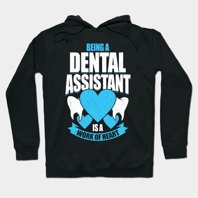 Being A Dental Assistant Is A Work Of Heart Hoodie by Dolde08